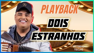 KARAOKÊ DOIS ESTRANHO  TARCISIO DO ACORDEON PLAYBACK DOIS ESTRANHOS [upl. by Heddie793]