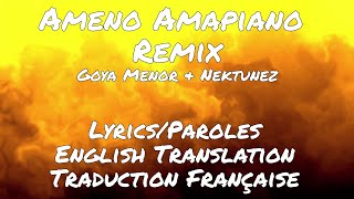 Goya Menor amp Nektunez  Ameno Amapiano Remix LyricsEnglish TranslationParolesTraduction Française [upl. by Lever]