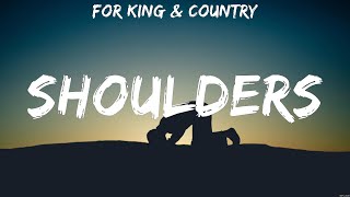 for KING amp COUNTRY  Shoulders Lyrics Casting Crowns MercyMe Hillsong Worship [upl. by Lindblad]