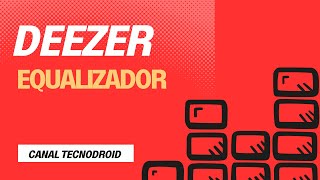 COMO USAR O EQUILIZADOR NO DEEZER [upl. by Yelsgnik501]