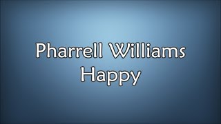 Pharrell Williams  Happy Lyrics [upl. by Adnilem]