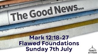 Sunday 7th July  Flawed Foundations  Mark 121827 [upl. by Euqinot345]