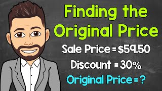 Finding the Original Price Given the Sale Price and Percent Discount  Math with Mr J [upl. by Yerd]