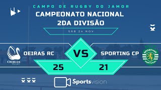 Highligths  Oeiras RC 25 vs Sporting CP 21  C Nac 2da Div  C Rugby do Jamor  Sáb 24 Nov [upl. by Norton363]