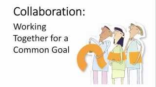 Collaboration Working Together for a Common Goal [upl. by Asiat]