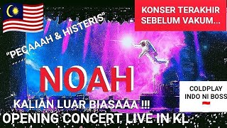 AMAZING OPENING  KONSER NOAH LIVE IN KL MALAYSIA 🇲🇾 [upl. by Bobbe185]