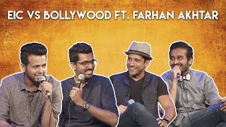 EIC Vs Bollywood Ft Farhan Akhtar [upl. by Dorina]