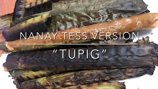 TUPIG RECIPE by NANAY TESS ILOCANO DELICACY [upl. by Aidyn277]