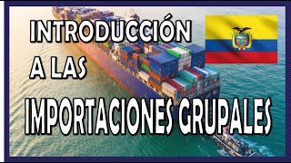 ⚡IMPORTACIONES GRUPALES DESDE CHINA A ECUADOR 🌎  INTRODUCCIÓN CON SNAPCOMEX [upl. by Niles]