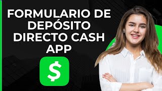 Formulario de Depósito Directo Cash App  Configurar Depósito Directo en Cash App [upl. by Ardyaf]