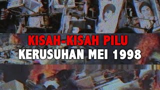 Fakta Sejarah Kisah yang Terjadi dalam Kerusuhan Mei 1998 [upl. by Aiak]