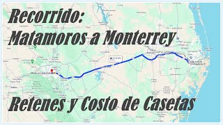 Guía completa de retenes y tarifas de casetas en el trayecto de Matamoros a Monterrey 2024 [upl. by Aevin132]