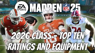 Madden NFL 25  2026 Draft Class  TOP TEN Players Ratings and Equipment [upl. by Otes888]