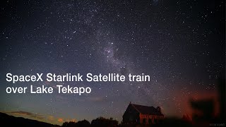 SpaceX Starlink Satellite train over Lake Tekapo New Zealand [upl. by Aennil]