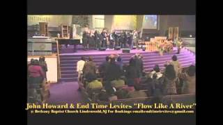 John Howard amp End Time Levites quotFlow Like a Riverquot [upl. by Watson]