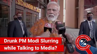 FACT CHECK Viral Video Shows Drunk PM Modi Slurring while Talking to Media [upl. by Atilahs830]