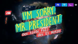 Im sorry Mr President  Der tiefe Fall des El Hotzo  Offizieller Trailer  RTL [upl. by Phail190]