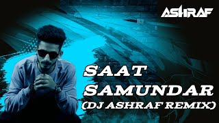 Saat Samundar  DJ ASHRAF REMIX  Deep House  New Version  Old Hindi Song  90s hits  New Mix [upl. by Floridia]