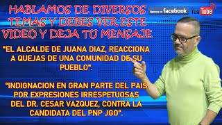 ✅🚨👉A NIVEL DE INDIGNACION LA POLITICA EN EL PAIS Y ALCALDE DE JUANA DIAZ REACCIONA  MIRALO🎥🎤 [upl. by Kent]