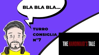 TURRO CONSIGLIA  The Handmaids Tale [upl. by Siwel]