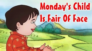 Mondays Child Is Fair Of Face  Nursery English Rhyme [upl. by Aun255]