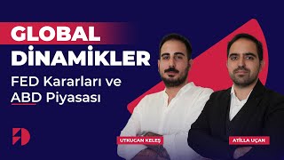 FED Kararları ve ABD Piyasası  Global Dinamikler  Bölüm 3 [upl. by Avi724]