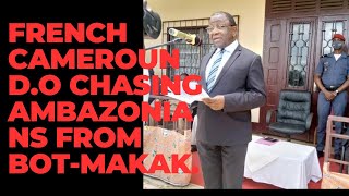 French Cameroun DO Orders All Ambazonians To Leave BotMakak [upl. by Luben635]