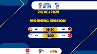 EUROPEAN CHAMPIONSHIPS WB U23  MADRID 2024  MORNING SESSION DAY 1  COURT 1 [upl. by Honora]