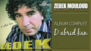 D abrid Kan  Album Complet  Zedek Mouloud [upl. by Delphinia]