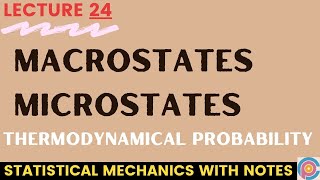 macrostates  microstates  relation between microstates amp macrostates  thermodynamical probability [upl. by Noelani]