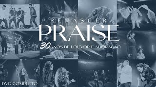 Renascer Praise 23 30 Anos de Louvor e Adoração Dvd Completo [upl. by Nekcarb855]