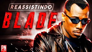 REASSISTINDO BLADE 1998 o filme que abriu caminho para o MCU  Sessão Pipoca 65 [upl. by Carlina]