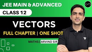 Vectors Class 12  One Shot  JEE Main amp Advanced  Arvind Kalia Sir [upl. by Enineg]