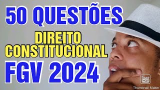 Direito constitucional FGV 50 QUESTÕES atualizadas e resolvidas em 2024 concursospúblicos fgv pp [upl. by Leandre345]