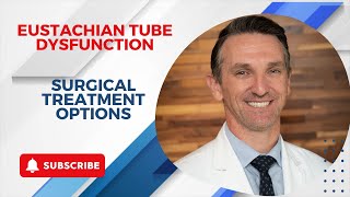 Minimally Invasive Surgical Treatment for Eustachian Tube Dysfunction [upl. by Mable]