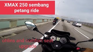 Xmax 250 Malaysia santai petang  sembang2 x max  comfort seat  ohlins  sport windscreen upgrade [upl. by Yllil]