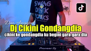 DJ CIKINI GONDANGDIA REMIX TIKTOK  DJ REMIX VIRAL FULL BASS 2023 [upl. by Adnolrehs]