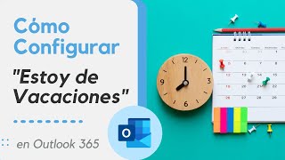 Cómo Configurar quotESTOY DE VACACIONESquot en Outlook 365 [upl. by Sinned]