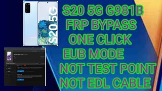 S20 5G G981B FRP BYPASS ONE CLICK EUB MODE NOT TEST POINT NOT EDL CABLE [upl. by Gabler]