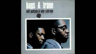 Bags amp Trane  Milt Jackson amp John Coltrane [upl. by Sredna]