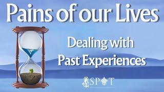 Pains Of Our Lives Week 2  Dealing with Past Experiences [upl. by Sperling]