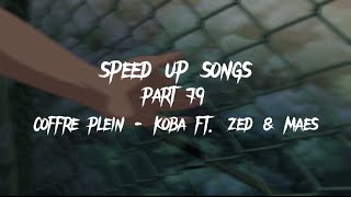 coffre plein  koba ft zed amp maes speed up [upl. by Tobye]