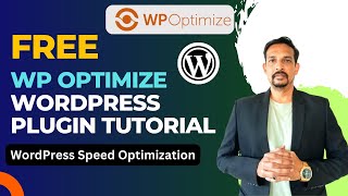 Free WP Optimize WordPress Plugin Tutorial  WordPress Speed Optimization [upl. by Snodgrass]