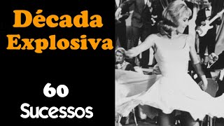 DécadaExplosiva  60 Sucessos anos 60s  70s 50s [upl. by Akemej]