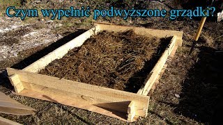 Czym wypełnić podwyższone grządki na zioła i warzywa [upl. by Lewert]