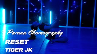 RESET  TIGER JK  PARANA Choreography  Urban Play Dance Academy [upl. by Hewett]