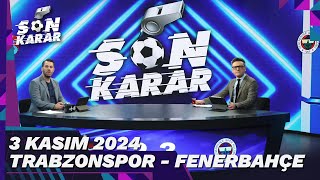 Son Karar 3 Kasım 2024  Fırat Aydınus amp Murat Kosova ExxenSpor [upl. by Ettesel]