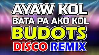 Ayaw Kol Bata Pa Ako Kol Budots Disco Djjoemar remix [upl. by Ivar918]