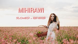 Mihirawi  මිහිරාවී SLOWED  REVERB [upl. by Adamec]