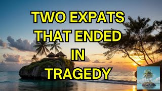 Two Expats That Ended In Tragedy  Philippines [upl. by Idnek]